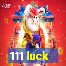 111 luck